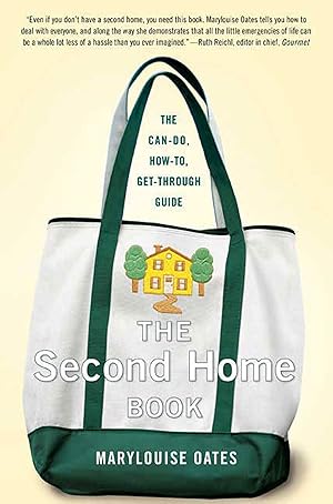 Seller image for The Second Home Book: The Can-Do, How-to, Get-Through Guide for sale by Greenworld Books
