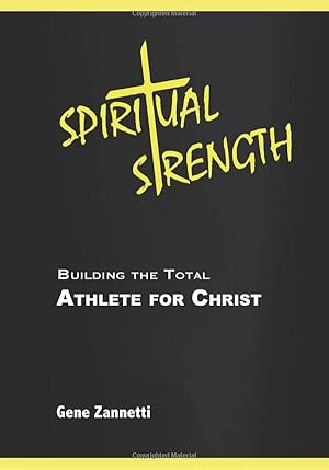 Immagine del venditore per Spiritual Strength: Building Athletes for Christ venduto da Greenworld Books