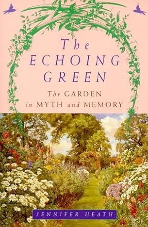 Immagine del venditore per The Echoing Green: The Garden in Myth and Memory venduto da Greenworld Books