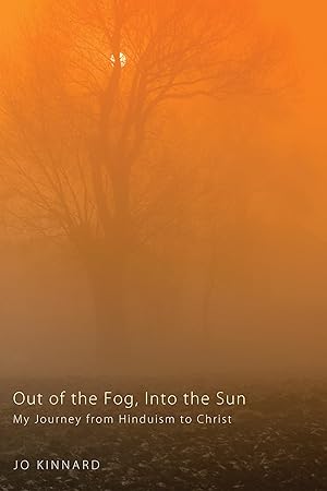 Seller image for Out of the Fog, Into the Sun: My Journey from Hinduism to Christ for sale by Greenworld Books