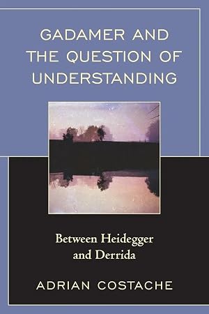Imagen del vendedor de Gadamer and the Question of Understanding | Between Heidegger and Derrida a la venta por preigu