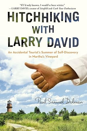 Seller image for Hitchhiking with Larry David: An Accidental Tourist's Summer of Self-Discovery in Martha's Vineyard for sale by Greenworld Books
