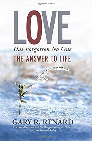 Imagen del vendedor de Love Has Forgotten No One: The Answer to Life a la venta por Greenworld Books