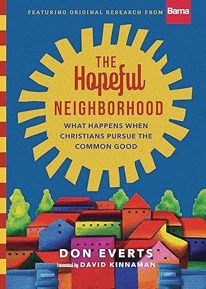 Seller image for The Hopeful Neighborhood: What Happens When Christians Pursue the Common Good (Lutheran Hour Ministries Resources) for sale by Greenworld Books
