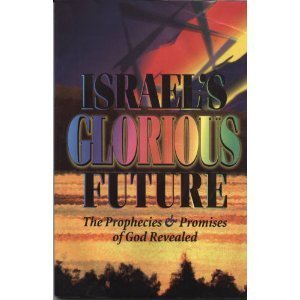 Imagen del vendedor de Israel's glorious future: The prophecies & promises of God revealed a la venta por Greenworld Books