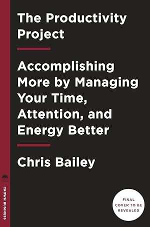 Immagine del venditore per The Productivity Project: Accomplishing More by Managing Your Time, Attention, and Energy venduto da Greenworld Books