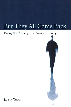 Immagine del venditore per But They All Come Back | Facing the Challenges of Prisoner Reentry venduto da preigu