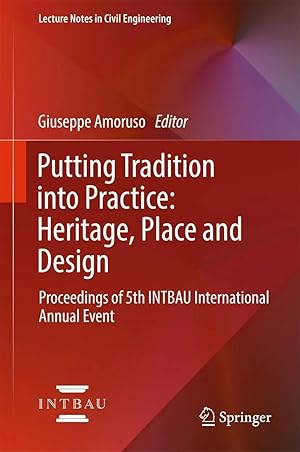 Imagen del vendedor de Putting Tradition into Practice: Heritage, Place and Design | Proceedings of 5th INTBAU International Annual Event a la venta por preigu