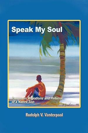 Seller image for Speak My Soul | Poems on Migrations and Returns of a Native Son for sale by preigu