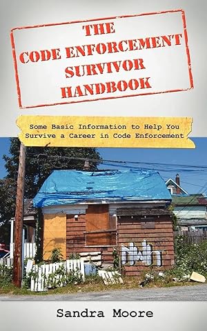 Seller image for The Code Enforcement Survivor Handbook | Some Basic Information to Help You Survive a Career in Code Enforcement for sale by preigu
