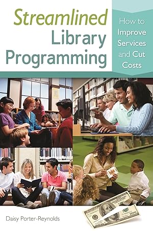 Imagen del vendedor de Streamlined Library Programming | How to Improve Services and Cut Costs a la venta por preigu