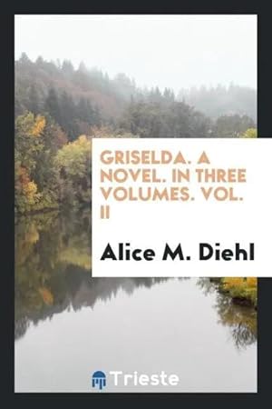 Imagen del vendedor de Griselda. A novel. In three volumes. Vol. II a la venta por preigu