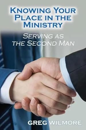 Image du vendeur pour Knowing Your Place in the Ministry | Serving as the Second Man mis en vente par preigu