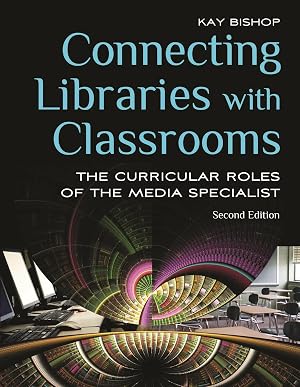 Imagen del vendedor de Connecting Libraries with Classrooms | The Curricular Roles of the Media Specialist a la venta por preigu