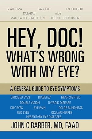 Imagen del vendedor de Hey, Doc! What's Wrong with My Eye? | A General Guide to Eye Symptoms a la venta por preigu