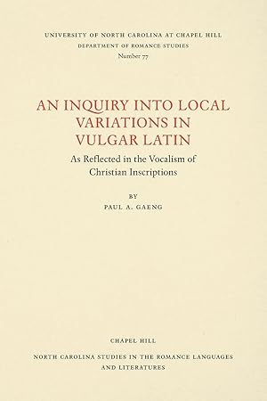 Imagen del vendedor de An Inquiry into Local Variations in Vulgar Latin | As Reflected in the Vocalism of Christian Inscriptions a la venta por preigu