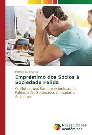 Seller image for Empr�stimo dos S�cios � Sociedade Falida | Os M�tuos dos S�cios e Acionistas na Fal�ncia das Sociedades Limitadas e An�nimas. for sale by preigu