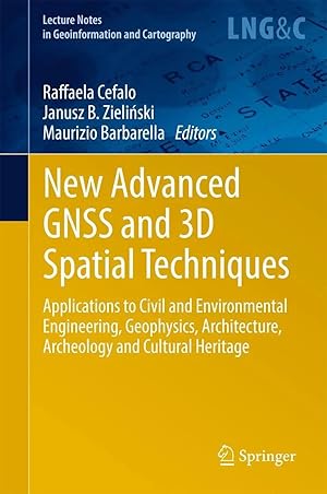 Immagine del venditore per New Advanced GNSS and 3D Spatial Techniques | Applications to Civil and Environmental Engineering, Geophysics, Architecture, Archeology and Cultural Heritage venduto da preigu