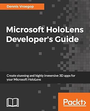Immagine del venditore per Microsoft HoloLens Developer's Guide | A Complete Guide to HoloLens Application Development venduto da preigu