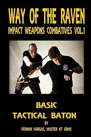 Immagine del venditore per Way of the Raven Impact Weapons Volume One | Basic Tactical Baton venduto da preigu