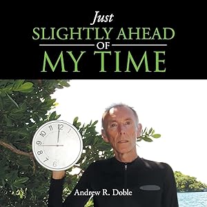 Seller image for Just Slightly Ahead of My Time for sale by preigu