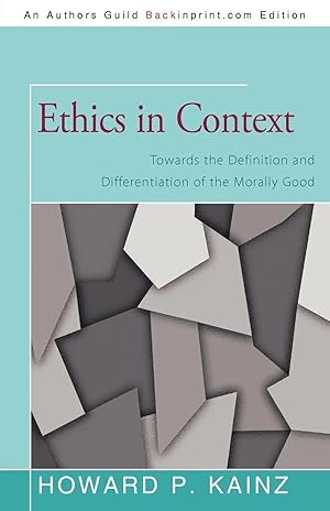 Seller image for Ethics in Context | Towards the Definition and Differentiation of the Morally Good for sale by preigu
