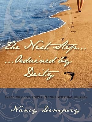 Immagine del venditore per The Next Step.Ordained by Deity | Exposing God's Power in Your Spiritual Journey venduto da preigu