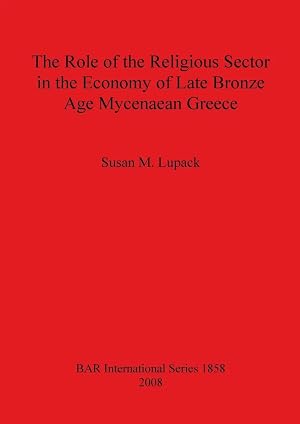 Immagine del venditore per The Role of the Religious Sector in the Economy of Late Bronze Age Mycenaean Greece venduto da preigu