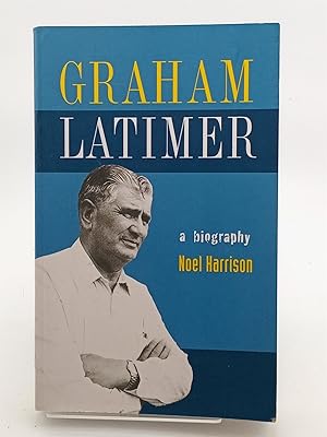Bild des Verk�ufers f�r Graham Latimer: A Biography zum Verkauf von Book Express (NZ)