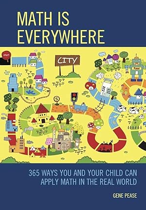 Imagen del vendedor de Math Is Everywhere | 365 Ways You and Your Child Can Apply Math in the Real World a la venta por preigu