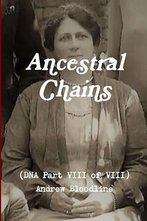 Bild des Verk�ufers f�r Ancestral Chains (DNA Part VIII of VIII) Andrew Bloodline zum Verkauf von preigu