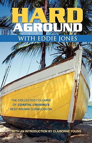 Imagen del vendedor de Hard Aground with Eddie Jones | An Incomplete Idiot's Guide to Doing Stupid Stuff with Boats a la venta por preigu