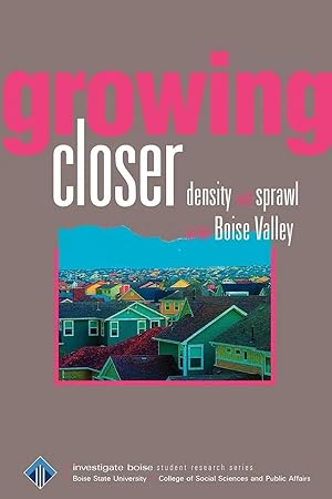 Immagine del venditore per Growing Closer | Density and sprawl in the Boise Valley venduto da preigu