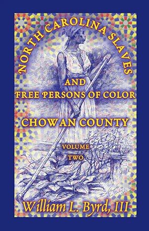 Imagen del vendedor de North Carolina Slaves and Free Persons of Color | Chowan County, Volume Two a la venta por preigu