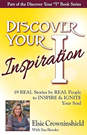 Seller image for Discover Your Inspiration Elsie Crowninshield Edition | Real Stories by Real People to Inspire and Ignite Your Soul for sale by preigu