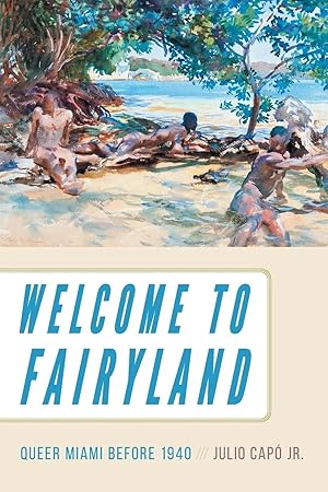Imagen del vendedor de Welcome to Fairyland | Queer Miami before 1940 a la venta por preigu
