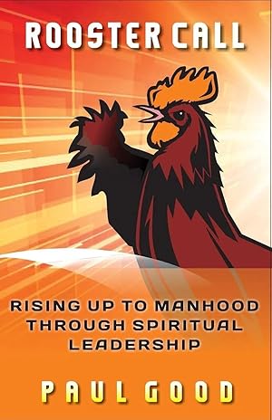 Immagine del venditore per Rooster Call | Rising Up to Manhood Through Spiritual Leadership venduto da preigu