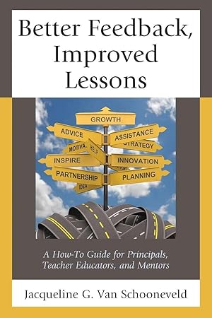 Immagine del venditore per Better Feedback, Improved Lessons | A How-To Guide for Principals, Teacher Educators, and Mentors venduto da preigu