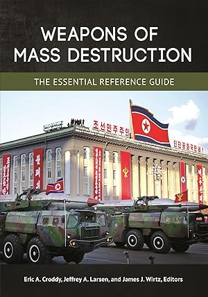 Imagen del vendedor de Weapons of Mass Destruction | The Essential Reference Guide a la venta por preigu