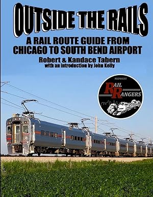 Immagine del venditore per Outside the Rails | A Rail Route Guide from Chicago to South Bend Airport, IN venduto da preigu
