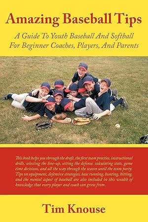 Immagine del venditore per Amazing Baseball Tips | A Guide To Youth Baseball And Softball For Beginner Coaches, Players, And Parents venduto da preigu