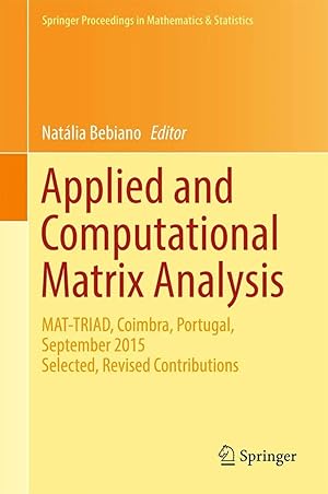 Seller image for Applied and Computational Matrix Analysis | MAT-TRIAD, Coimbra, Portugal, September 2015 Selected, Revised Contributions for sale by preigu