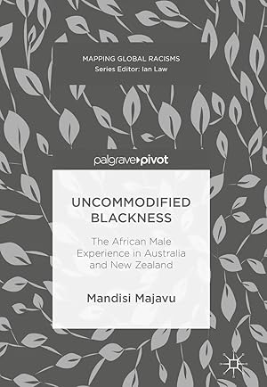 Immagine del venditore per Uncommodified Blackness | The African Male Experience in Australia and New Zealand venduto da preigu