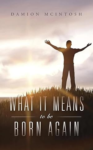 Imagen del vendedor de WHAT IT MEANS TO BE BORN AGAIN a la venta por preigu