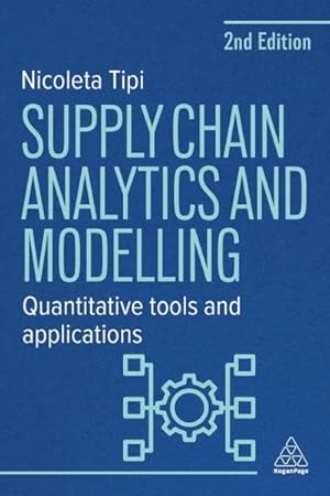 Seller image for Supply Chain Analytics and Modelling : Quantitative Tools and Applications for sale by GreatBookPricesUK