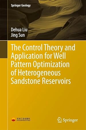 Seller image for The Control Theory and Application for Well Pattern Optimization of Heterogeneous Sandstone Reservoirs for sale by preigu