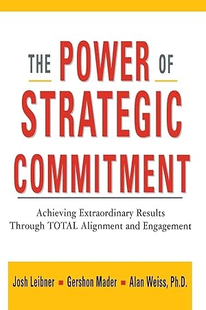 Seller image for The Power of Strategic Commitment | Achieving Extraordinary Results Through Total Alignment and Engagement for sale by preigu