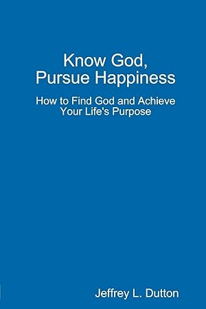 Immagine del venditore per Know God, Pursue Happiness venduto da preigu