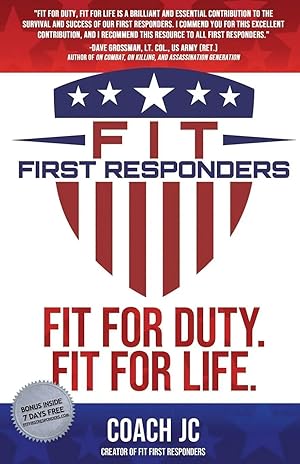 Imagen del vendedor de FIT FIRST RESPONDERS | BE YOUR BEST PHYSICALLY, MENTALLY, EMOTIONALLY & SPIRITUALLY TO BE FIT FOR DUTY & FIT FOR LIFE. a la venta por preigu