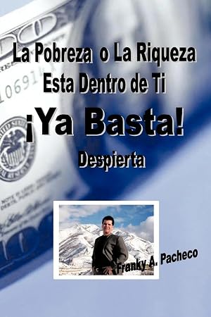 Imagen del vendedor de YA Basta! | La Pobreza O La Riqueza Esta Dentro de Ti - Despierta a la venta por preigu